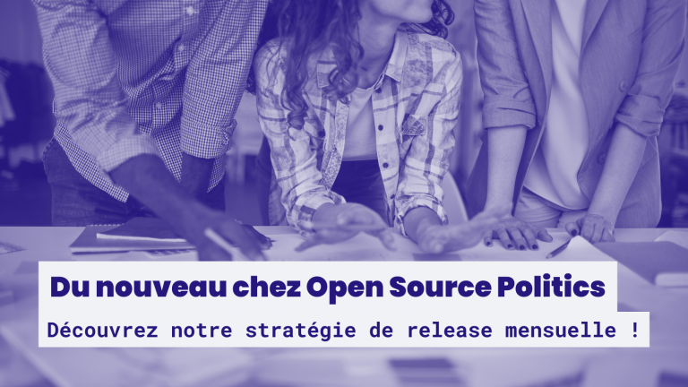 Nouvelle stratégie de release mensuelle d'Open Source Politics