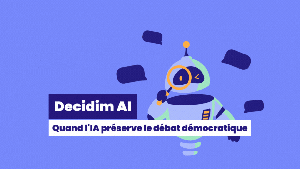 Un petit robot à l'air sympathique tient une loupe à la main et est entouré de symboles de message qui s'animent autour de lui. En dessous figure le texte suivant : Decidim AI, quand l'IA préserve le débat démocratique.