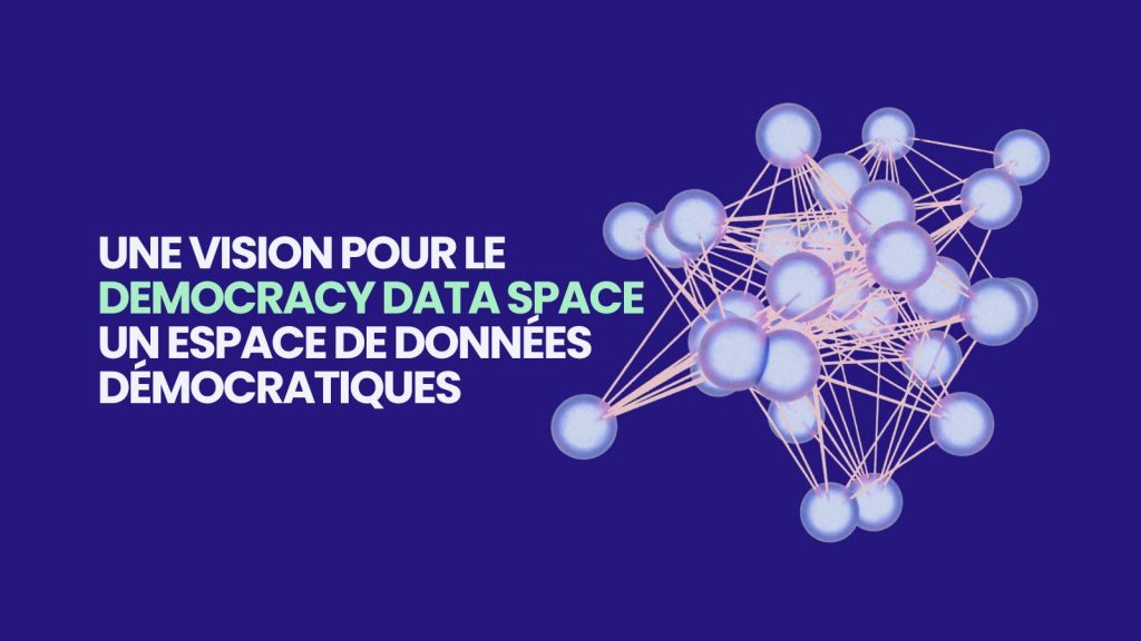 Une vision pour le Democracy Data Space un espace de données démocratiques