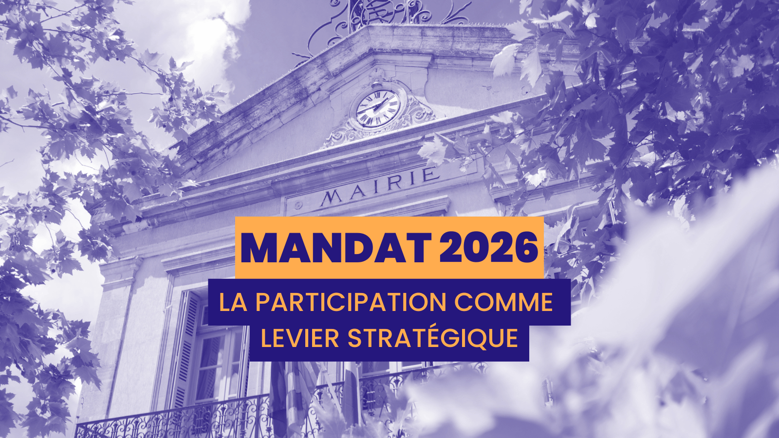 Mandat municipal 2026 : la participation comme levier stratégique